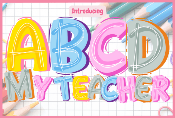 Abcd My Teacher: A Playful Font for Educational Projects
